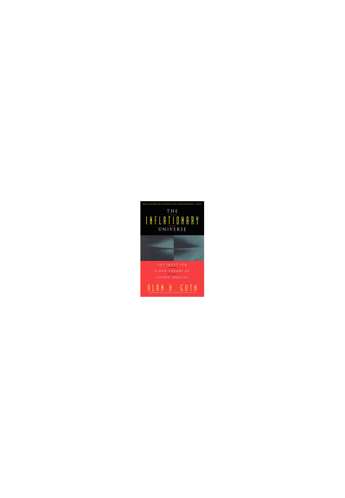 The Inflationary Universe: The Quest for a New Theory of Cosmic Origins