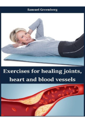 Exercises for healing joints, heart and blood vessels
