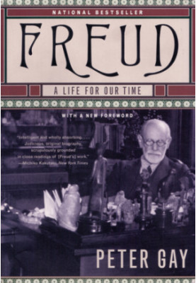 Freud A Life for Our Time (1987 new Foreword, 2006)