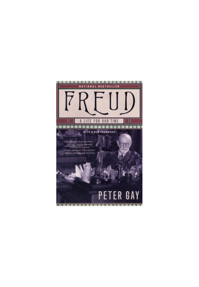 Freud A Life for Our Time (1987 new Foreword, 2006)