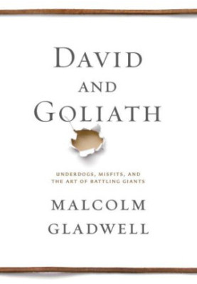 David and Goliath: underdogs, misfits, and the art of battling giants