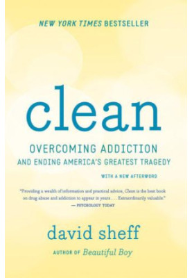 Clean: overcoming addiction and ending America's greatest tragedy