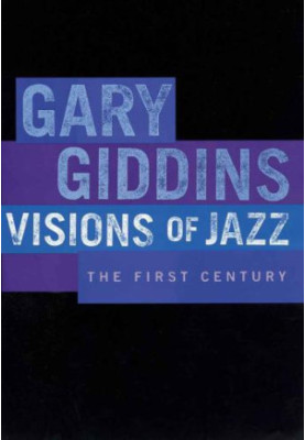 Visions of Jazz: the First Century