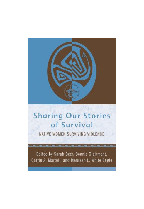 Sharing Our Stories of Survival: Native Women Surviving Violence
