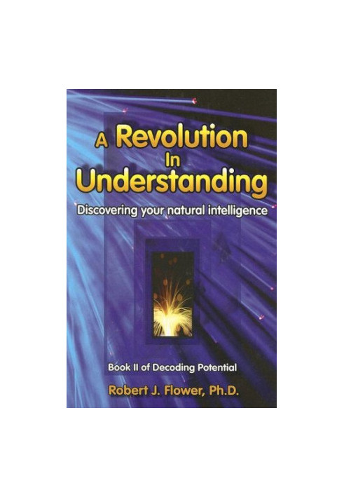 A Revolution in Understanding: Discovering Your Natural Intelligence