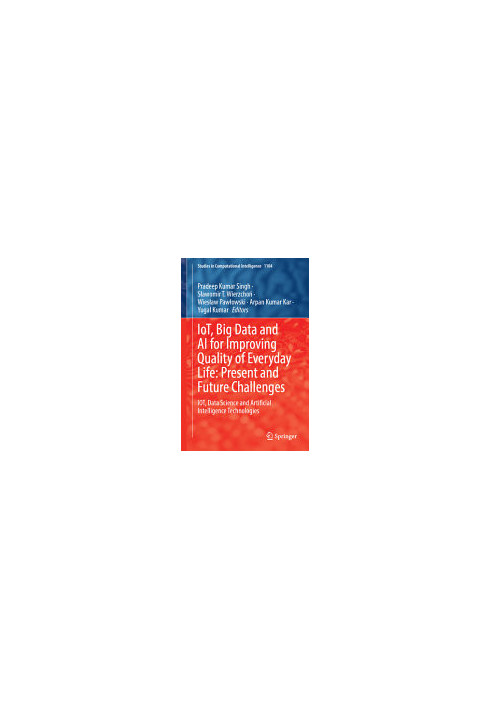 IoT, Big Data and AI for Improving Quality of Everyday Life: Present and Future Challenges: IOT, Data Science and Artificial 