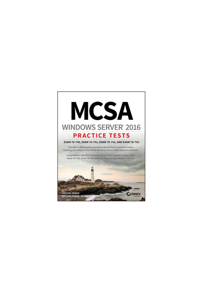 MCSA Windows Server 2016 Practice Tests: Exam 70-740, Exam 70-741, Exam 70-742, and Exam 70-743