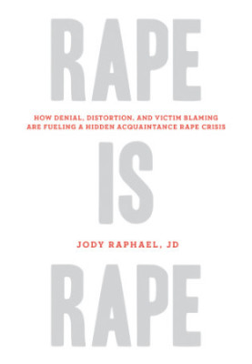 Rape is rape: how denial, distortion, and victim blaming are fueling a hidden acquaintance rape crisis
