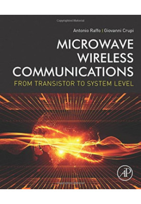 Microwave wireless communications : from transistor to system level