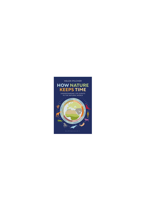 How Nature Keeps Time : Understanding Life Events in the Natural World