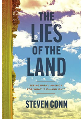 The Lies of the Land: Seeing Rural America for What It Is―and Isn’t