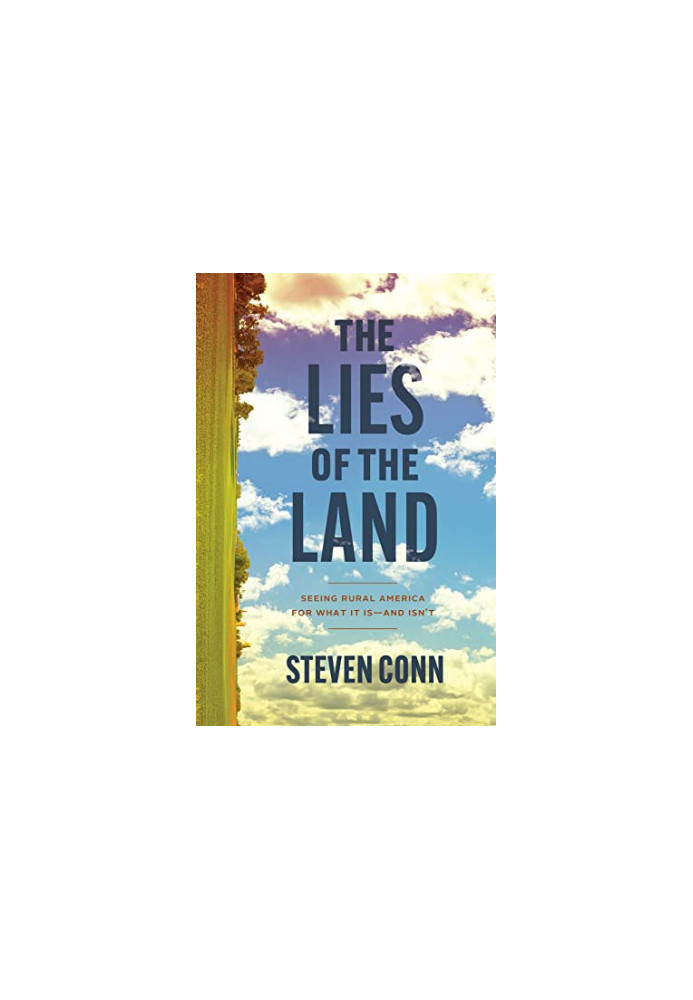 The Lies of the Land: Seeing Rural America for What It Is―and Isn’t