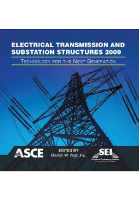 Electrical Transmission and Substation Structures 2009: Technology for the Next Generation