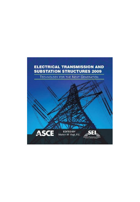 Electrical Transmission and Substation Structures 2009: Technology for the Next Generation