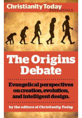 The Origins Debate: Evangelical perspectives on creation, evolution, and intelligent design
