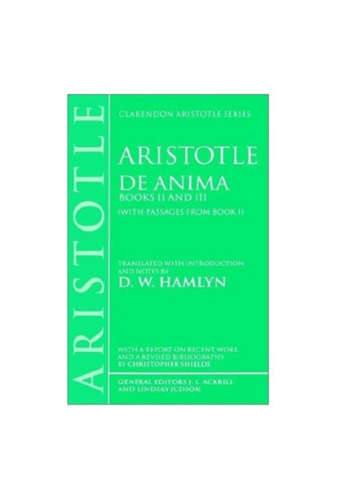 De Anima: Books II and III (With Passages From Book I) (Clarendon Aristotle Series)