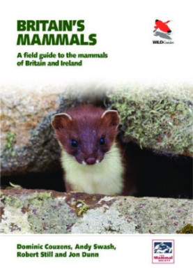 Britain's Mammals: A Field Guide to the Mammals of Britain and Ireland
