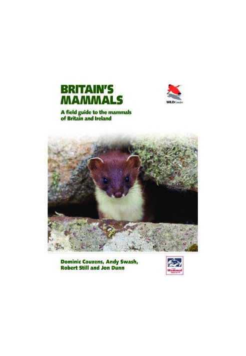 Britain's Mammals: A Field Guide to the Mammals of Britain and Ireland