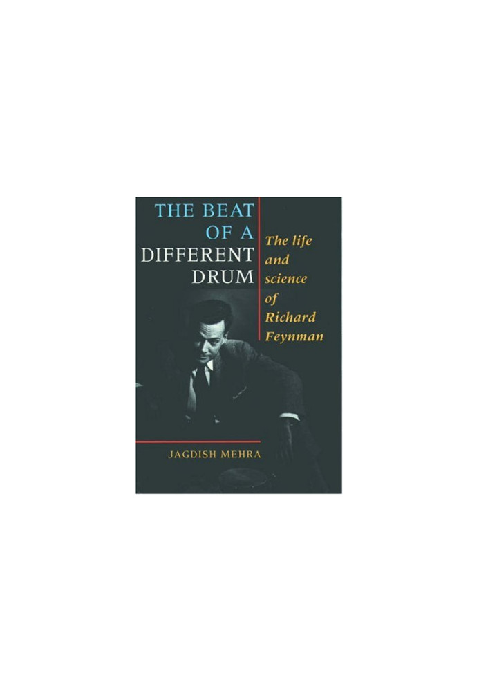 The beat of a different drum: life and science of R.Feynman