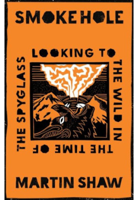 Smoke Hole: Looking to the Wild in the Time of the Spyglass