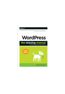 Wordpress: The Missing Manual: The Book That Should Have Been in the Box, 3rd Edition