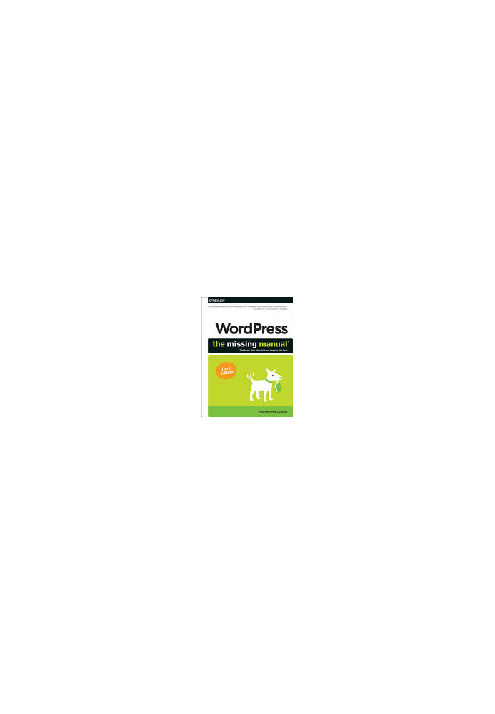 Wordpress: The Missing Manual: The Book That Should Have Been in the Box, 3rd Edition