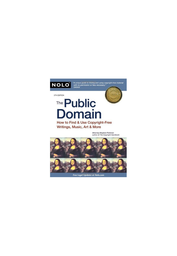 The public domain: how to find & use copyright-free writings, music, art & more, 5th Edition
