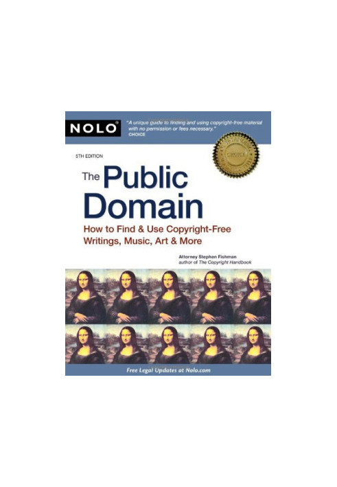 The public domain: how to find & use copyright-free writings, music, art & more, 5th Edition
