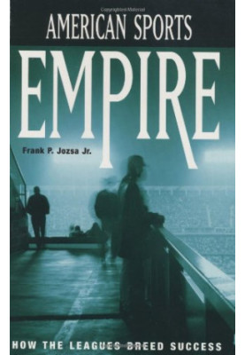 American Sports Empire: How the Leagues Breed Success