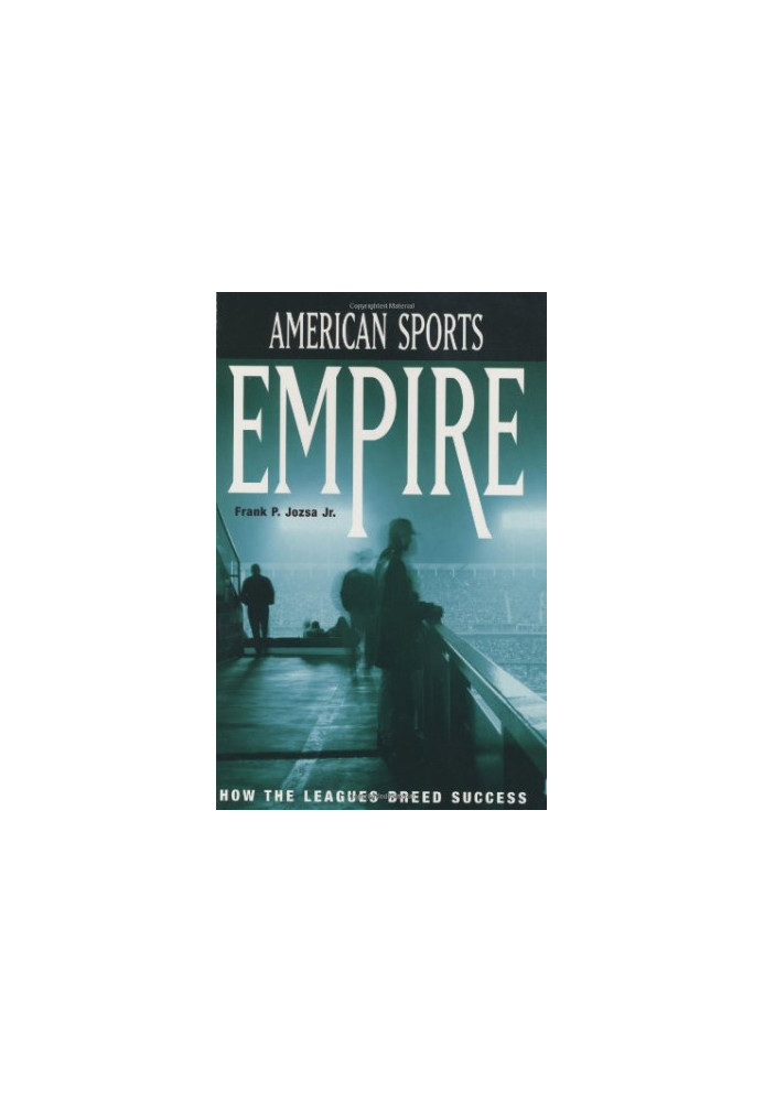 American Sports Empire: How the Leagues Breed Success
