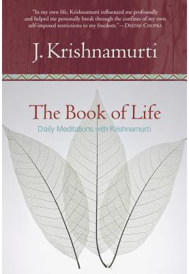 Book of Life, The: Daily Meditations with Krishnamurti