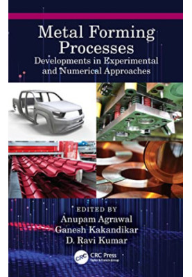 Metal Forming Processes: Developments in Experimental and Numerical Approaches