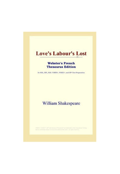Love's Labour's Lost (Webster's French Thesaurus Edition)