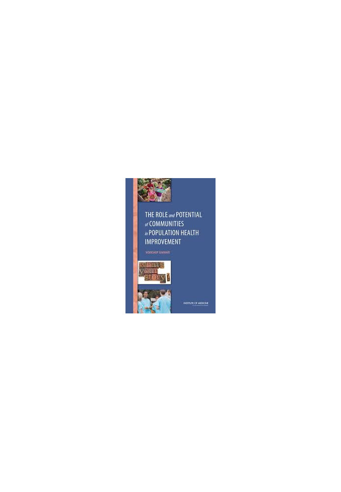 The Role and Potential of Communities in Population Health Improvement: Workshop Summary