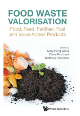 Food Waste Valorisation: Food, Feed, Fertiliser, Fuel And Value-added Products