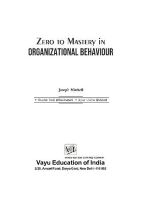 Zero To Mastery In Organizational Behaviour - One Of The Best Book To Become Zero To Hero In Organizational Behaviour