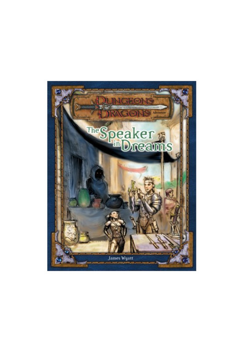 The Speaker in Dreams (Dungeons & Dragons d20 3.0 Fantasy Roleplaying Adventure, 5th Level)
