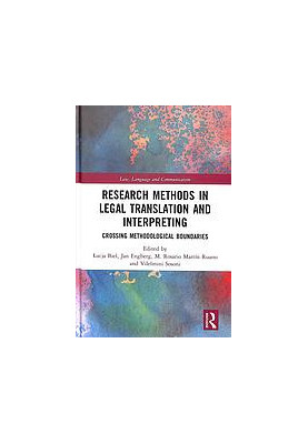 Research Methods In Legal Translation And Interpreting: Crossing Methodological Boundaries