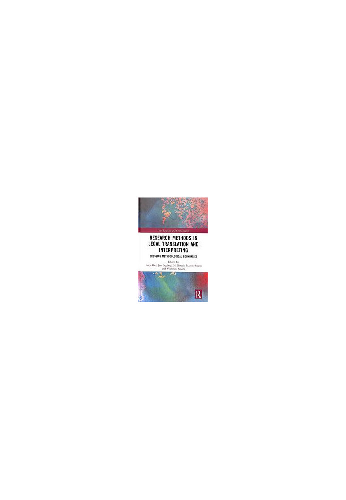 Research Methods In Legal Translation And Interpreting: Crossing Methodological Boundaries