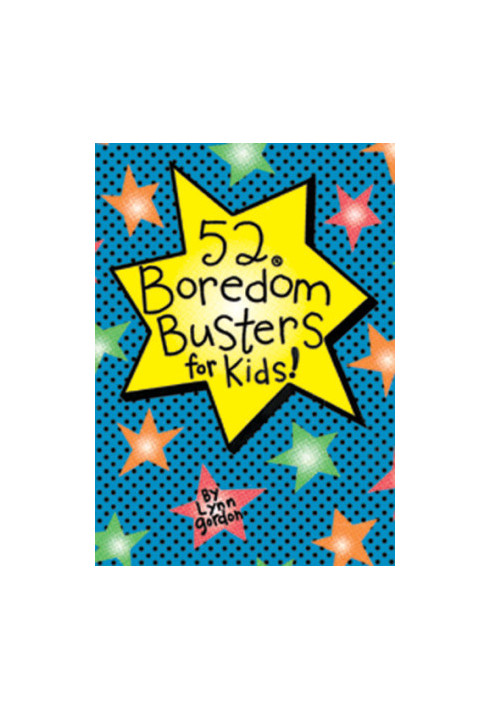52 Boredom Busters for Kids