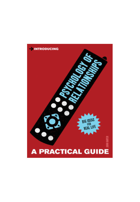Introducing Psychology of Relationships : a Practical Guide