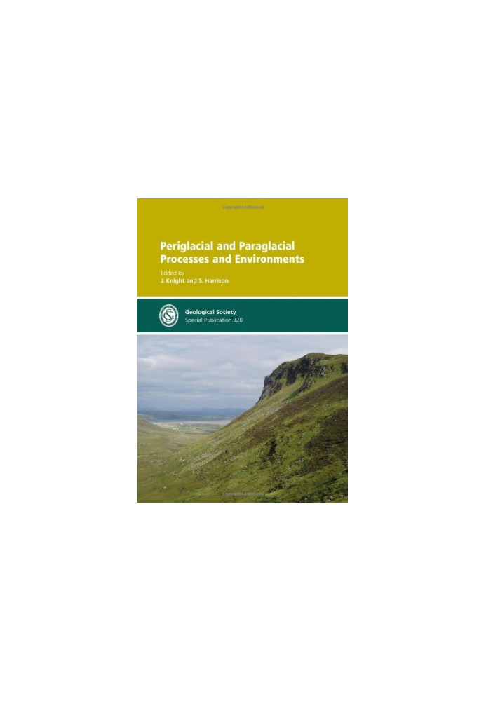 Periglacial and Paraglacial Processes and Environments (Geological Society Special Publication, 320)