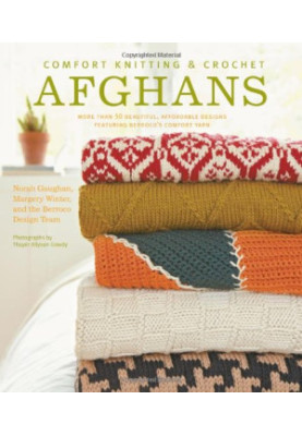 Comfort Knitting & Crochet: Afghans: More Than 50 Beautiful, Affordable Designs Featuring Berroco's Comfort Yarn