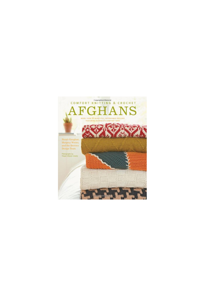 Comfort Knitting & Crochet: Afghans: More Than 50 Beautiful, Affordable Designs Featuring Berroco's Comfort Yarn