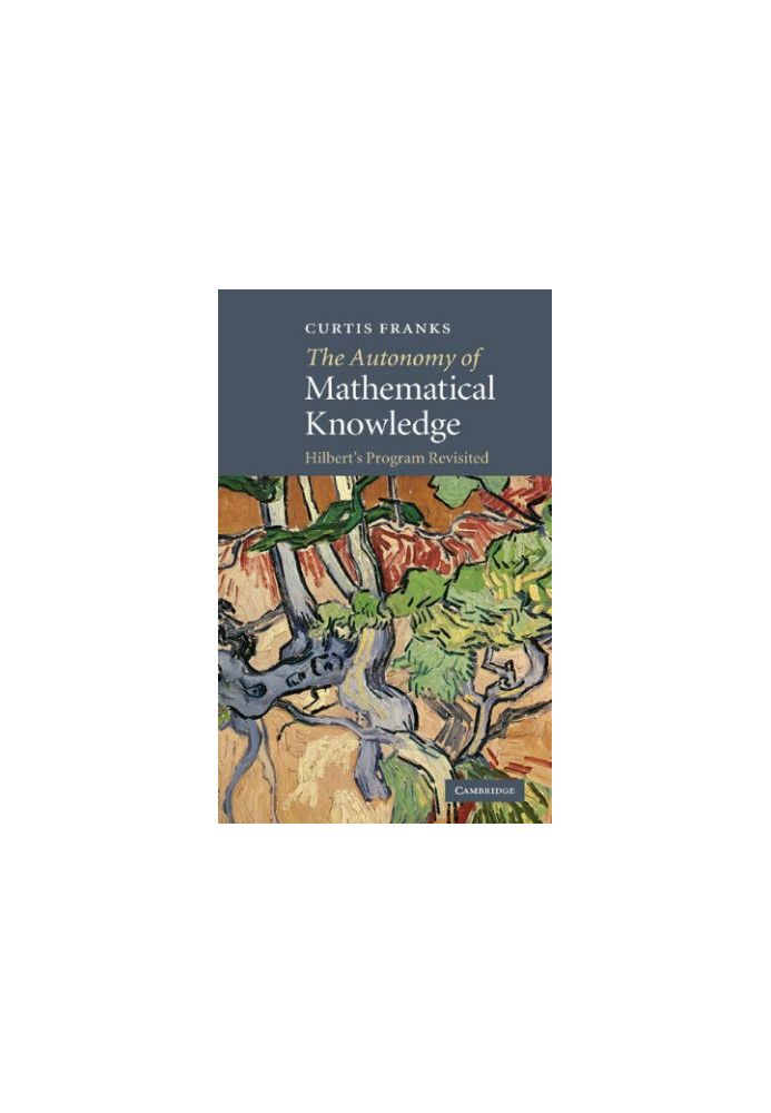 The Autonomy of Mathematical Knowledge: Hilbert's Program Revisited