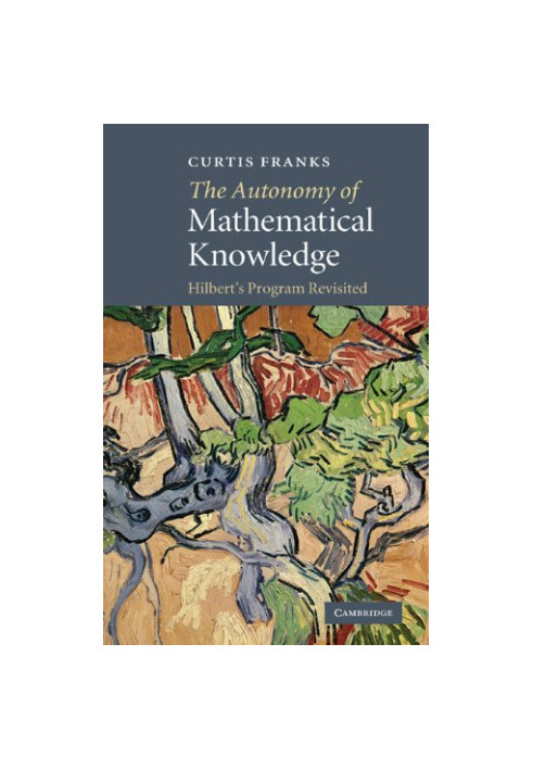 The Autonomy of Mathematical Knowledge: Hilbert's Program Revisited