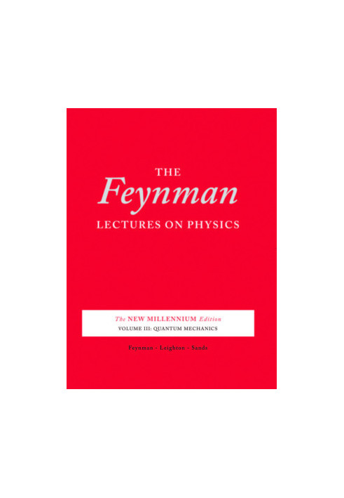 The Feynman Lectures on Physics: Quantum Mechanics