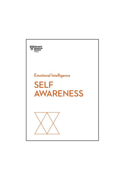 Self-Awareness (HBR Emotional Intelligence Series)