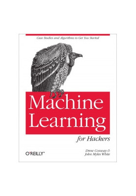 Machine Learning for Hackers: Case Studies and Algorithms to Get You Started