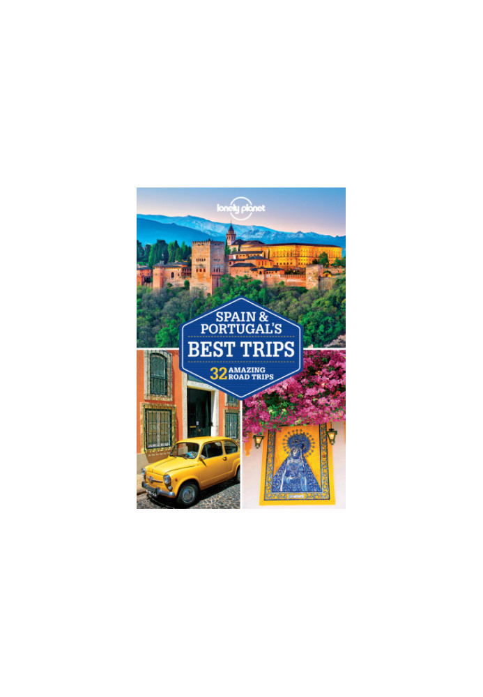 Lonely Planet Spain & Portugal's Best Trips